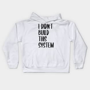 Euphoria quotes the system Kids Hoodie